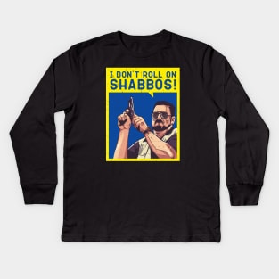 Walter Sobchak, I don't Roll On Shabbos, Big Leboski Kids Long Sleeve T-Shirt